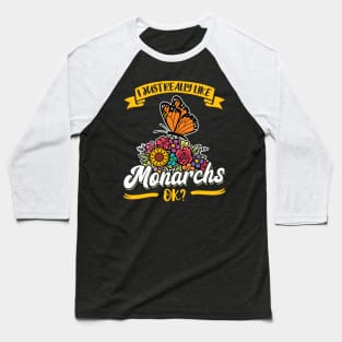 I Just Really Like Monarchs Monarch Butterfly Baseball T-Shirt